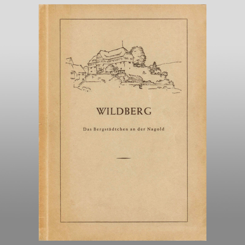 Wildberg, das Bergstädtchen an der Nagold (Karl Neef)